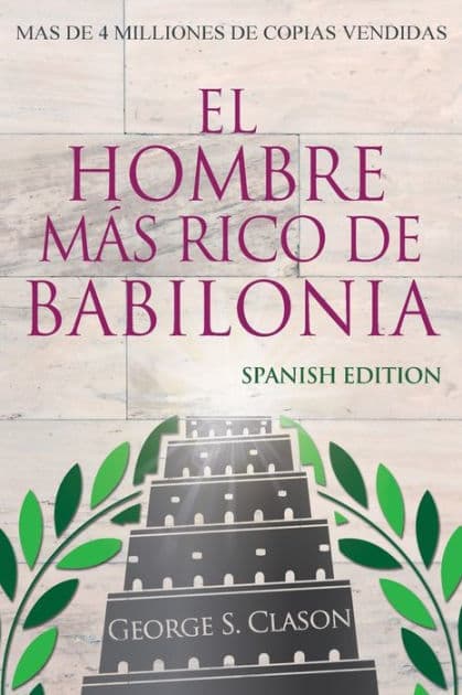El Hombre MÃ¯Â¿Â½s Rico De Babilonia - Richest Man In Babylon - Spanish Edition by George S. Clason