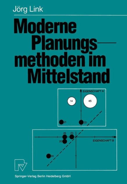 Moderne Planungsmethoden im Mittelstand: Praktische Beispiele und konzeptionelle ï¿½berlegungen by Jïrg Link