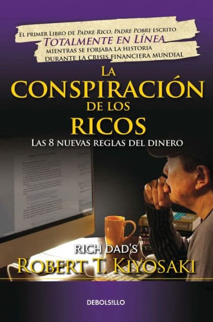 La conspiración de los ricos: Las 8 nuevas reglas del dinero / Rich Dad's Conspiracy of the Rich: The 8 New Rules of Money by Robert T. Kiyosaki