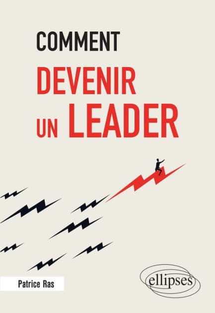 Comment devenir un leader by Patrice Ras