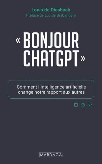Bonjour ChatGPT: Comment l'intelligence artificielle change notre rapport aux autres by Louis de Diesbach