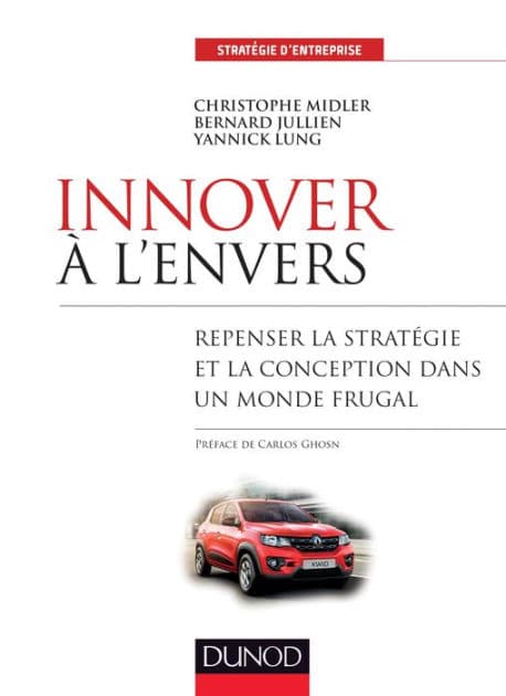 Innover à l'envers: Repenser la stratégie et la conception dans un monde frugal by Christophe Midler
