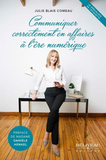Communiquer correctement en affaires à l'ère numérique by Julie Blais Comeau