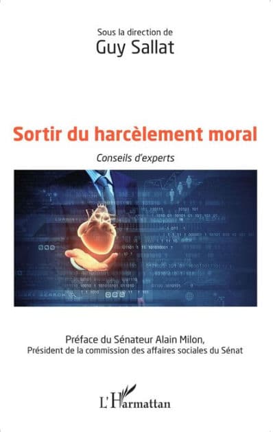 Sortir du harcèlement moral: Conseils d'experts by Guy Sallat