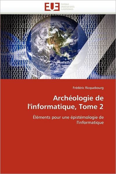 Arch Ologie De L'Informatique, Tome 2 by Ricquebourg-F