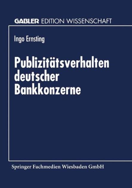 Publizitätsverhalten deutscher Bankkonzerne by Ingo Ernsting