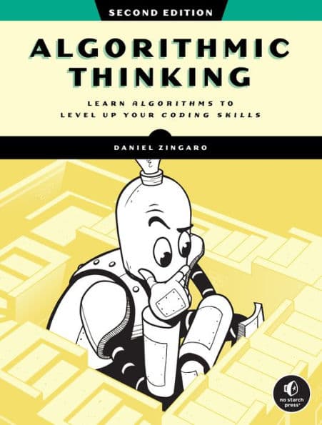 Algorithmic Thinking, 2nd Edition: Learn Algorithms to Level Up Your Coding Skills by Daniel Zingaro