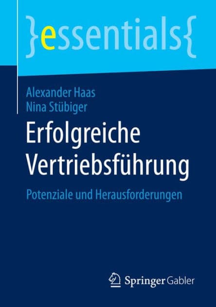 Erfolgreiche Vertriebsfï¿½hrung: Potenziale und Herausforderungen by Alexander Haas