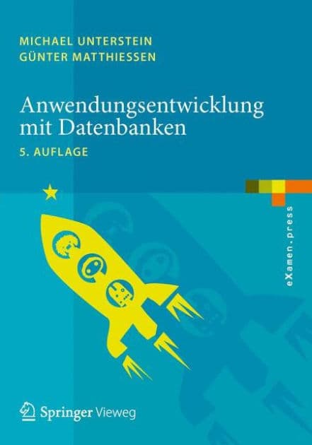 Anwendungsentwicklung mit Datenbanken by Michael Unterstein