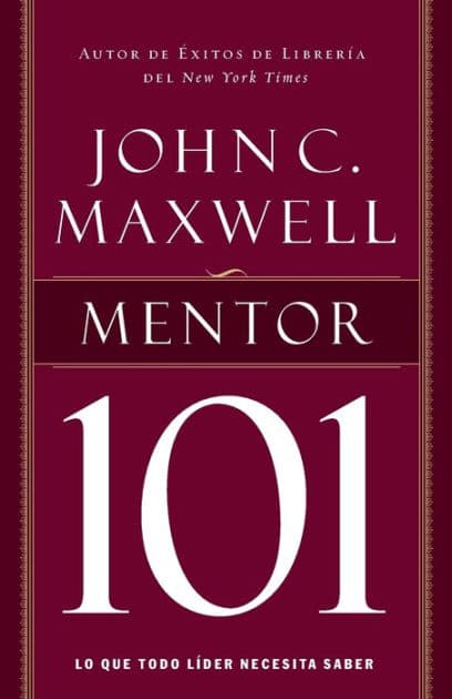 Mentor 101 by John C. Maxwell