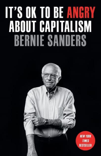 It's OK to Be Angry About Capitalism by Bernie Sanders