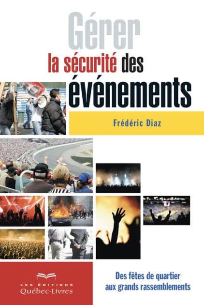 Gérer la sécurité des grands événements: Des fêtes de quartier aux grands rassemblements by Frédéric Diaz