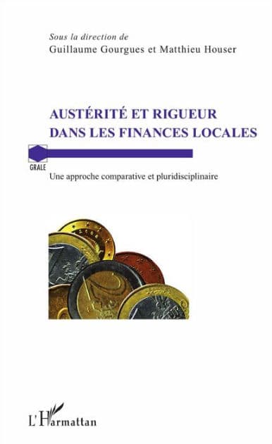 Austérité et rigueur dans les finances locales: Une approche comparative et pluridisciplinaire by Matthieu Houser