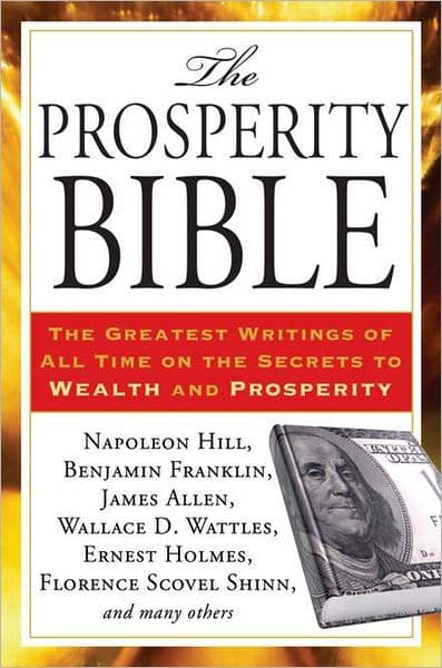 The Prosperity Bible: The Greatest Writings of All Time on the Secrets to Wealth and Prosperity by Napoleon Hill