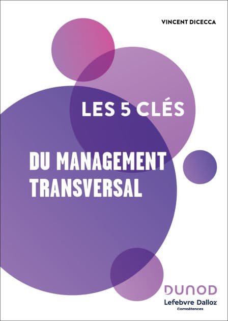 Les 5 clés du management transversal by Lefebvre Dalloz Compétences