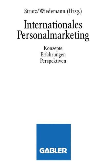 Internationales Personalmarketing: Konzepte, Erfahrungen, Perspektiven by Hans Strutz