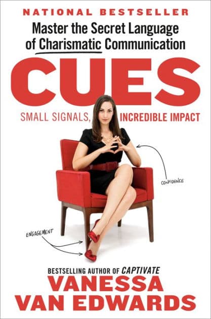 Cues: Master the Secret Language of Charismatic Communication by Vanessa Van Edwards