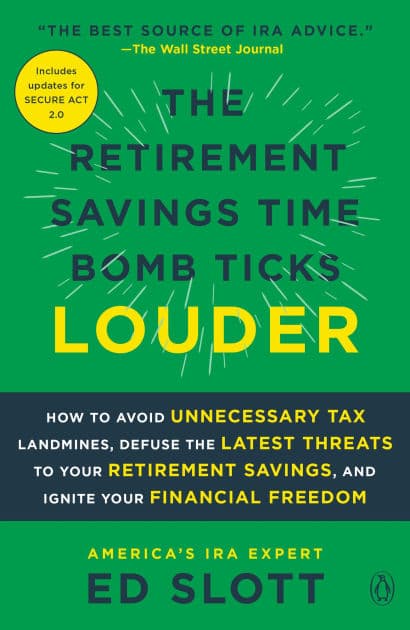 The Retirement Savings Time Bomb Ticks Louder: How to Avoid Unnecessary Tax Landmines, Defuse the Latest Threats to Your Retirement Savings, and Ignite Your Financial Freedom by Ed Slott
