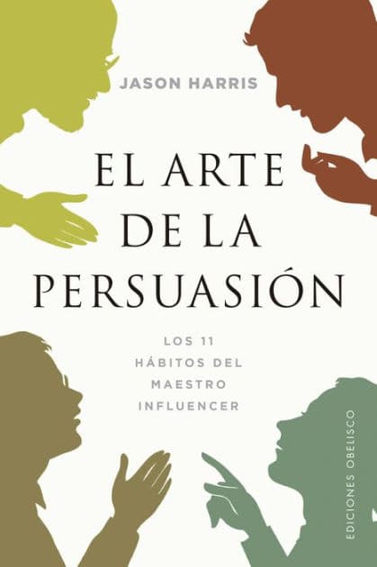 Arte de la persuasión, El by Jason Harris