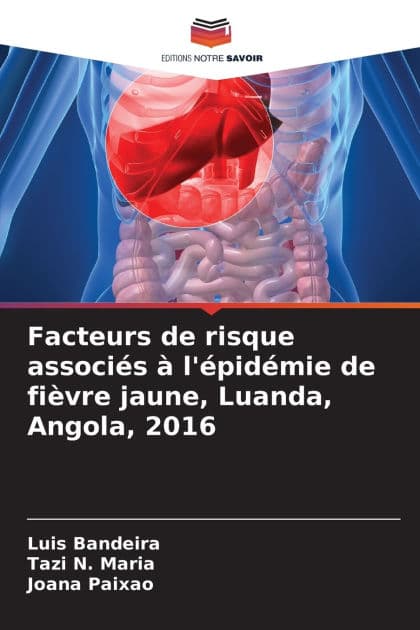 Facteurs de risque associï¿½s ï¿½ l'ï¿½pidï¿½mie de fiï¿½vre jaune, Luanda, Angola, 2016 by Luis Bandeira