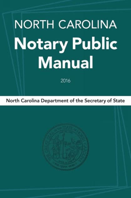North Carolina Notary Public Manual, 2016 by North Carolina Department of the Secretary of State