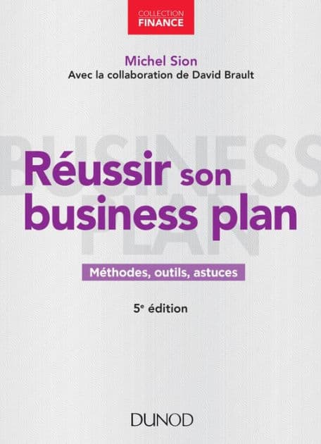 Réussir son business plan - 5e éd.: Méthodes, outils, astuces by Michel Sion