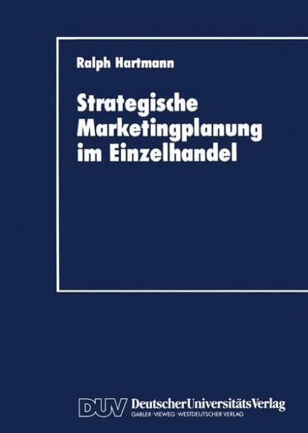 Strategische Marketingplanung im Einzelhandel: Kritische Analyse spezifischer Planungsinstrumente by Ralph Hartmann