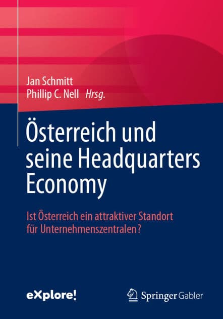 ï¿½sterreich und seine Headquarters Economy: Ist ï¿½sterreich ein attraktiver Standort fï¿½r Unternehmenszentralen? by Jan Schmitt