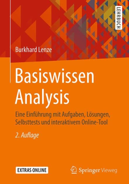 Basiswissen Analysis: Eine Einfï¿½hrung mit Aufgaben, Lï¿½sungen, Selbsttests und interaktivem Online-Tool by Burkhard Lenze