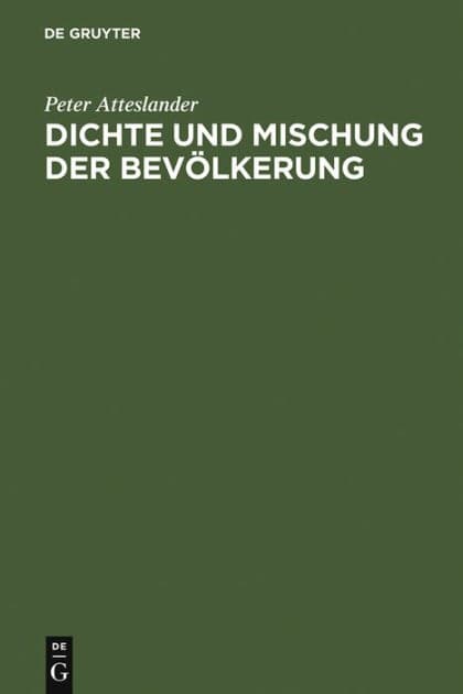 Dichte und Mischung der Bevölkerung: raumrelevante Aspekte d. Sozialverhaltens by Peter Atteslander