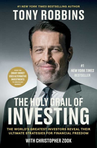 The Holy Grail of Investing: The World's Greatest Investors Reveal Their Ultimate Strategies for Financial Freedom by Tony Robbins