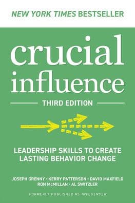 Crucial Influence, Third Edition: Leadership Skills to Create Lasting Behavior Change by Kerry Patterson