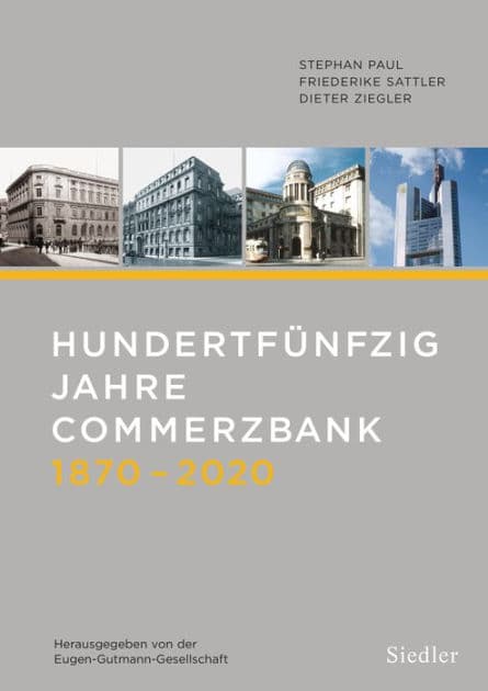 Hundertfünfzig Jahre Commerzbank 1870-2020: Herausgegeben von der Eugen-Gutmann-Gesellschaft by Dieter Ziegler