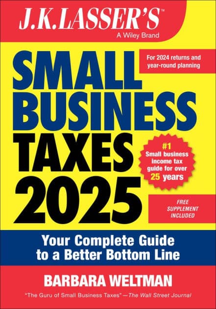 J.K. Lasser's Small Business Taxes 2025: Your Complete Guide to a Better Bottom Line by Barbara Weltman