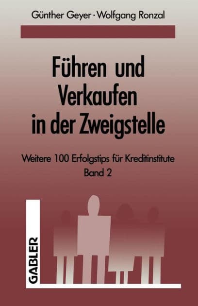 Führen und Verkaufen in der Zweigstelle: Band 2 by Guenther Geyer