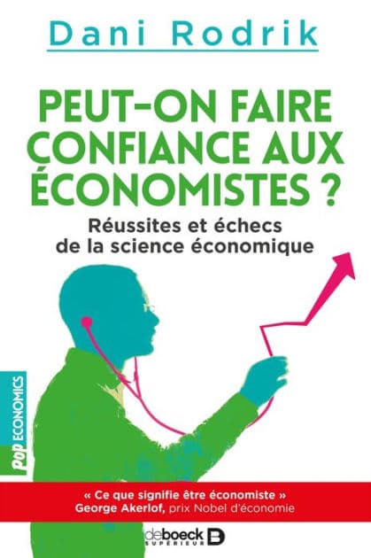 Peut-on faire confiance aux économistes ? by Dani Rodrik