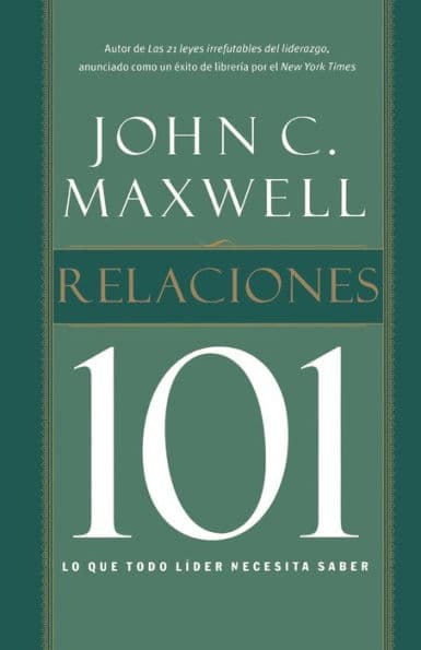 Relaciones 101 by John C. Maxwell