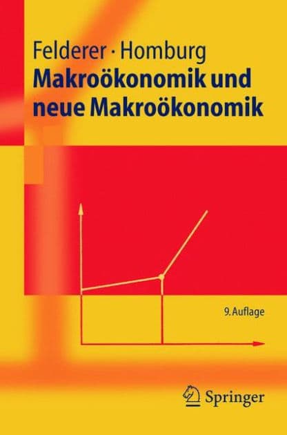 Makroï¿½konomik und neue Makroï¿½konomik by Bernhard Felderer