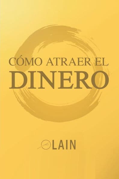 Cómo atraer el dinero by Lain Garcïa Calvo