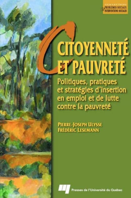 Citoyenneté et pauvreté: Politiques, pratiques et stratégies d'insertion en emploi et de lutte contre la pauvreté by Pierre-Joseph Ulysse