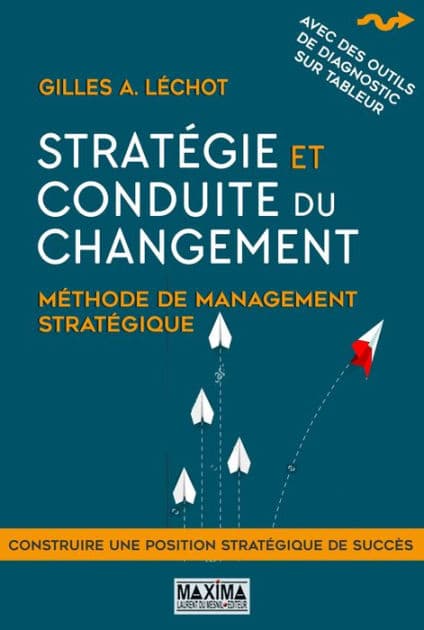 Stratégie et conduite du changement - 2e éd.: Méthode de management stratégique by Gilles Lechot
