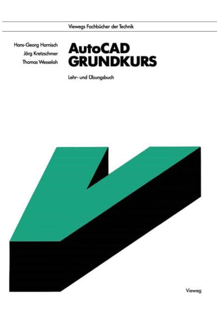 AutoCAD - Grundkurs: Lehr- und Übungsbuch by Hans-Georg Harnisch
