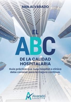 EL ABC DE LA CALIDAD HOSPITALARIA by Ana Alvarado