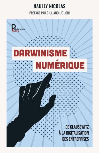 Darwinisme numérique - Réédition "Paradoxale Disruption": De Clausewitz à la digitalisation des entreprises by Naully Nicolas