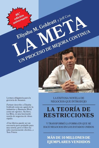 La Meta: 40th Anniversary Edition: Un Proceso de Mejora Continua by Eliyahu M Goldratt