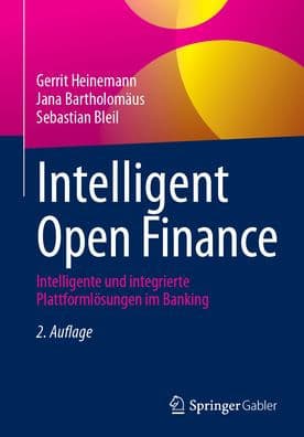 Intelligent Open Finance: Intelligente und integrierte Plattformlösungen im Banking by Gerrit Heinemann