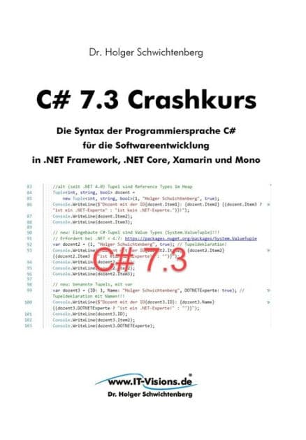 C# 7.3 Crashkurs: Die Syntax der Programmiersprache C# für die Softwareentwicklung in .NET Framework, .NET Core und Xamarin by Holger Schwichtenberg