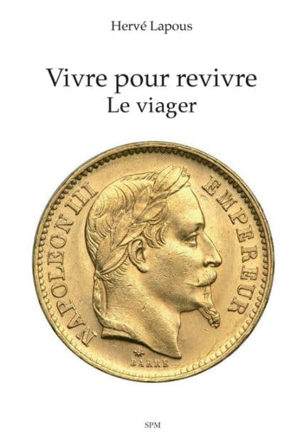 Vivre pour revivre: Le viager by Hervé Lapous