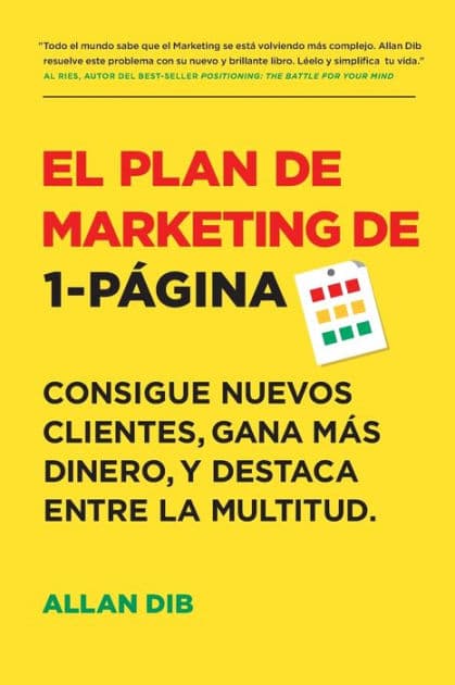 El Plan de Marketing de 1-PÃ¯Â¿Â½gina: Consigue Nuevos Clientes, Gana MÃ¯Â¿Â½s Dinero, Y Destaca Entre La Multitud by Allan Dib