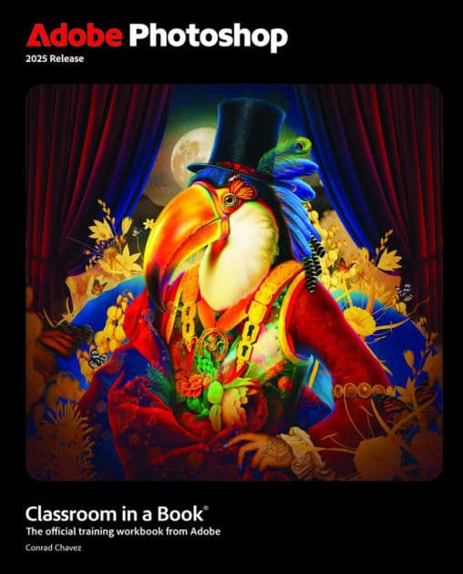 Adobe Photoshop Classroom in a Book 2025 Release by Conrad Chavez
